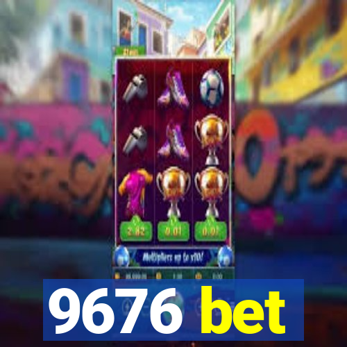 9676 bet